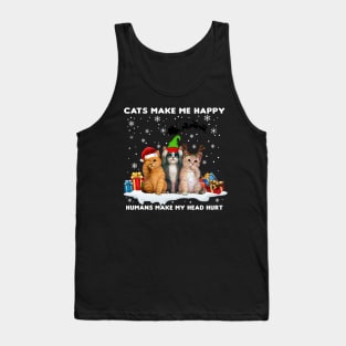 Cats make me happy humans make my head hurt Tank Top